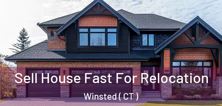  Sell House Fast For Relocation Winsted ( CT )