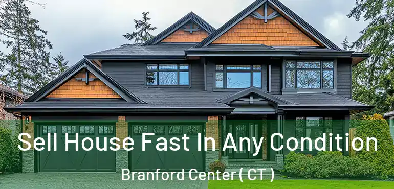  Sell House Fast In Any Condition Branford Center ( CT )