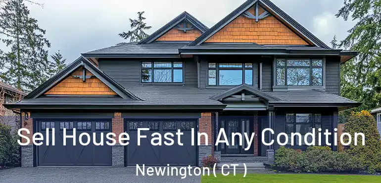  Sell House Fast In Any Condition Newington ( CT )