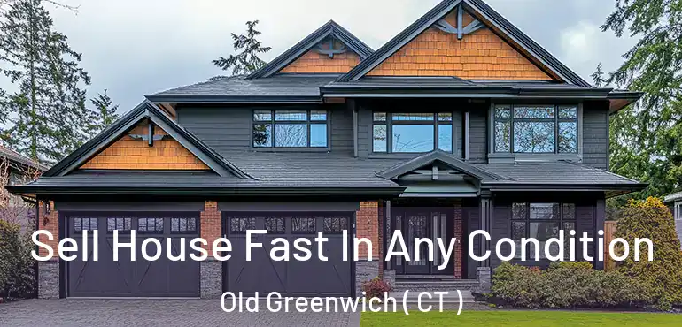  Sell House Fast In Any Condition Old Greenwich ( CT )