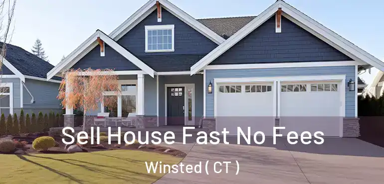  Sell House Fast No Fees Winsted ( CT )