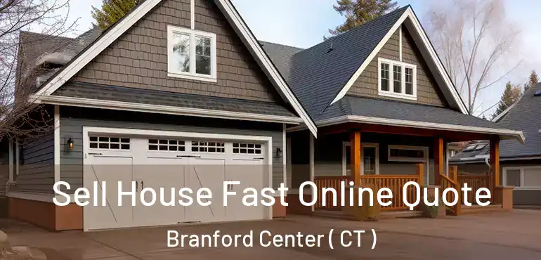  Sell House Fast Online Quote Branford Center ( CT )
