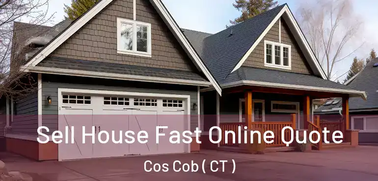  Sell House Fast Online Quote Cos Cob ( CT )