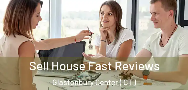  Sell House Fast Reviews Glastonbury Center ( CT )