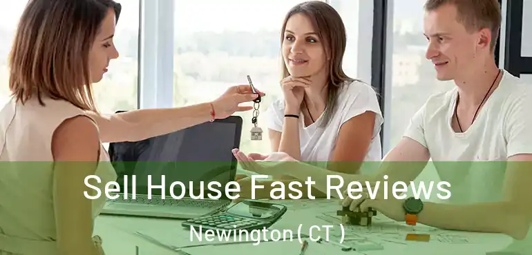  Sell House Fast Reviews Newington ( CT )