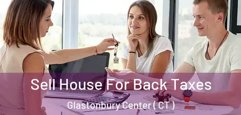  Sell House For Back Taxes Glastonbury Center ( CT )