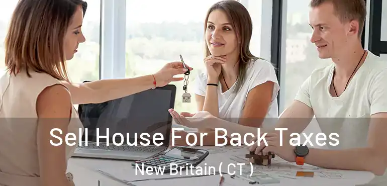 Sell House For Back Taxes New Britain ( CT )