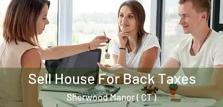  Sell House For Back Taxes Sherwood Manor ( CT )