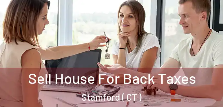  Sell House For Back Taxes Stamford ( CT )
