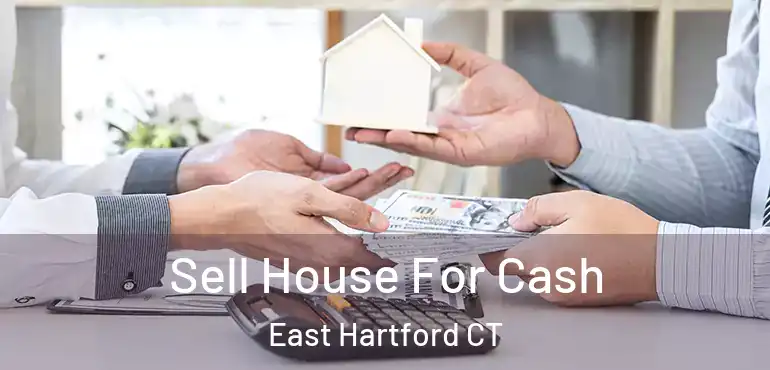  Sell House For Cash East Hartford CT