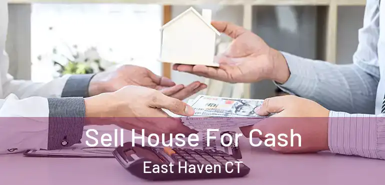  Sell House For Cash East Haven CT