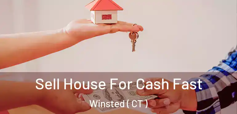  Sell House For Cash Fast Winsted ( CT )