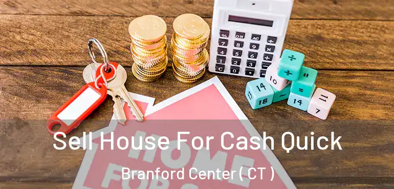  Sell House For Cash Quick Branford Center ( CT )