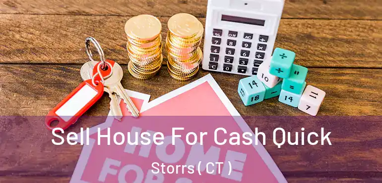  Sell House For Cash Quick Storrs ( CT )