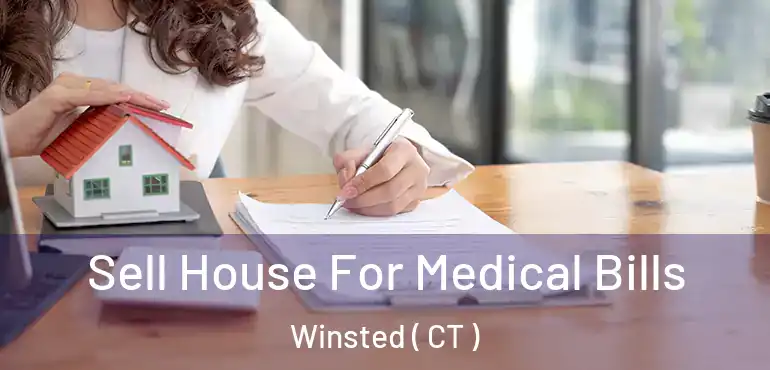  Sell House For Medical Bills Winsted ( CT )