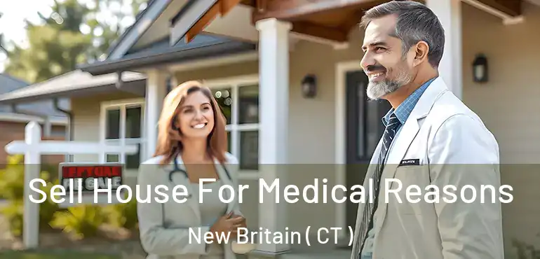  Sell House For Medical Reasons New Britain ( CT )
