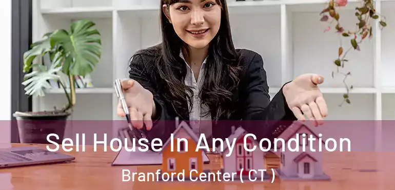  Sell House In Any Condition Branford Center ( CT )