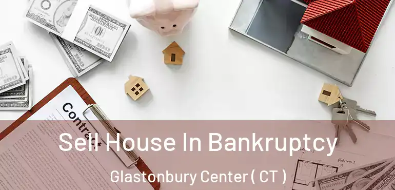  Sell House In Bankruptcy Glastonbury Center ( CT )