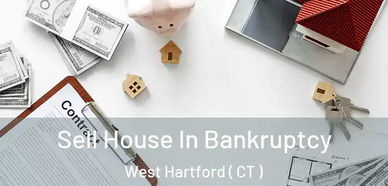  Sell House In Bankruptcy West Hartford ( CT )