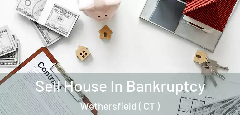  Sell House In Bankruptcy Wethersfield ( CT )