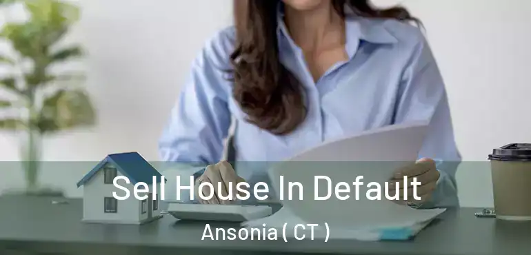  Sell House In Default Ansonia ( CT )