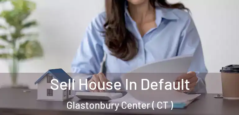  Sell House In Default Glastonbury Center ( CT )