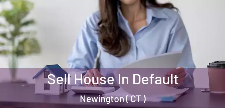  Sell House In Default Newington ( CT )