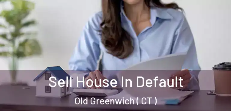  Sell House In Default Old Greenwich ( CT )