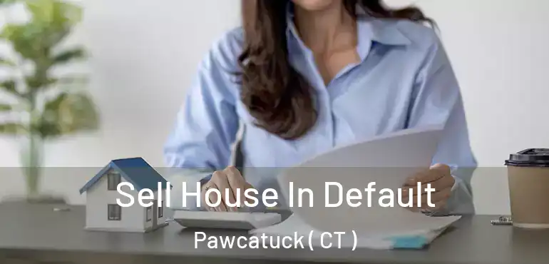  Sell House In Default Pawcatuck ( CT )