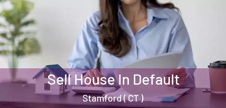  Sell House In Default Stamford ( CT )