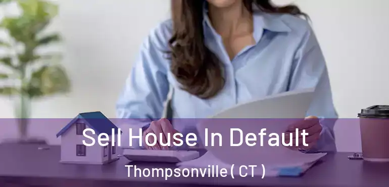  Sell House In Default Thompsonville ( CT )