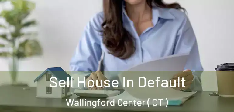  Sell House In Default Wallingford Center ( CT )
