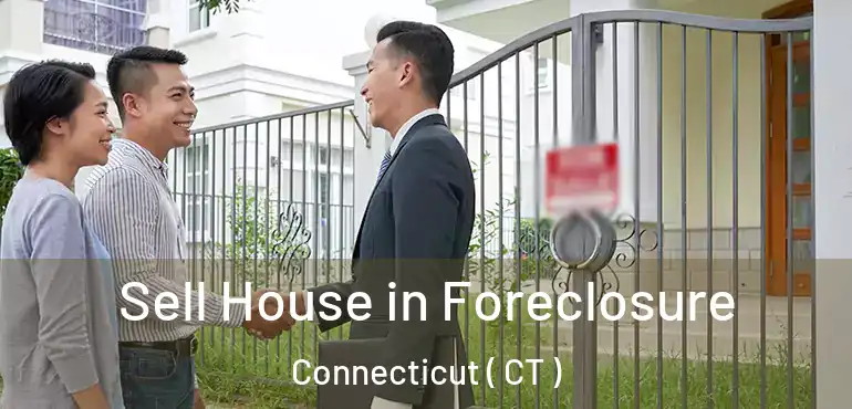  Sell House in Foreclosure Connecticut ( CT )