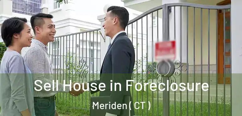  Sell House in Foreclosure Meriden ( CT )