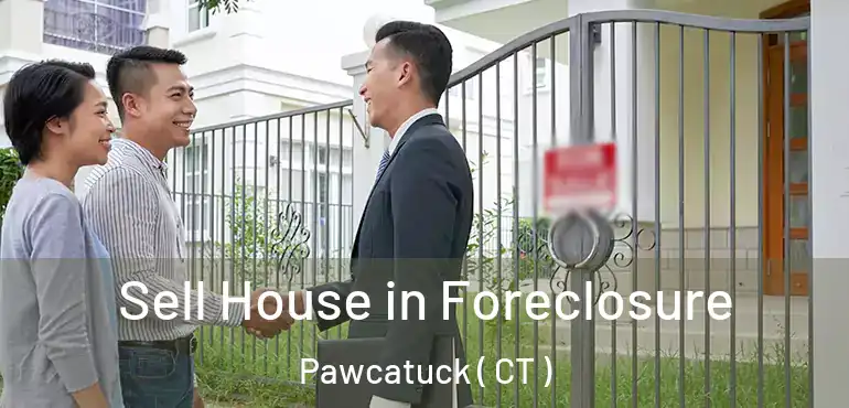  Sell House in Foreclosure Pawcatuck ( CT )