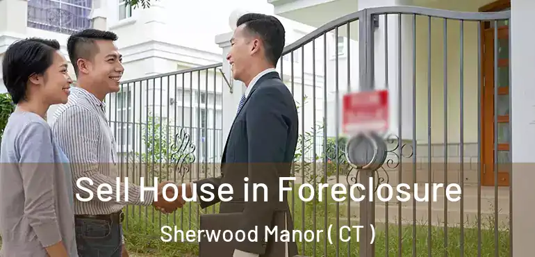  Sell House in Foreclosure Sherwood Manor ( CT )