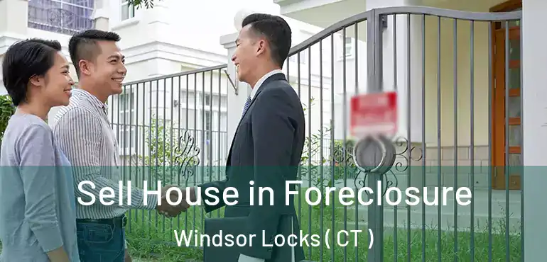  Sell House in Foreclosure Windsor Locks ( CT )