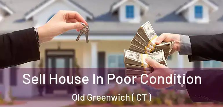  Sell House In Poor Condition Old Greenwich ( CT )