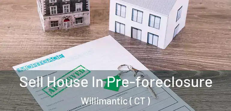  Sell House In Pre-foreclosure Willimantic ( CT )