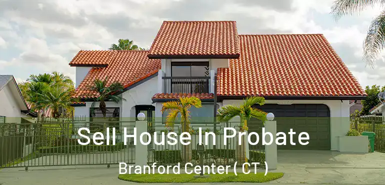  Sell House In Probate Branford Center ( CT )