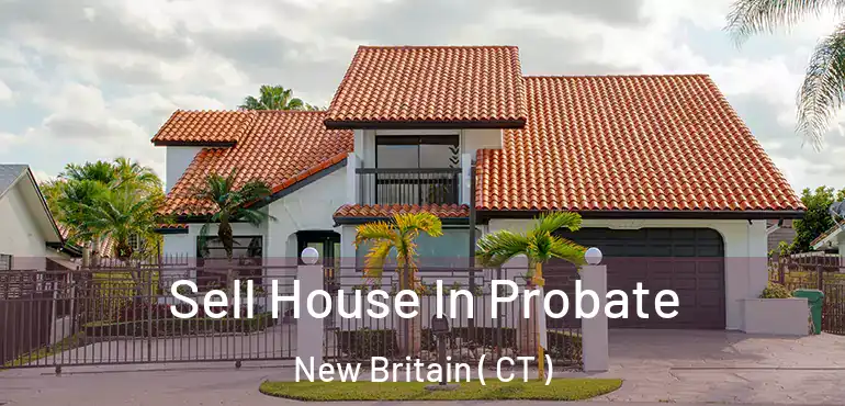  Sell House In Probate New Britain ( CT )