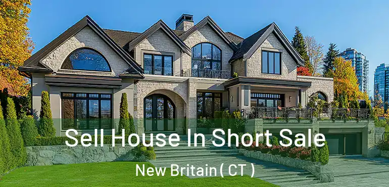  Sell House In Short Sale New Britain ( CT )