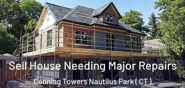 Sell House Needing Major Repairs Conning Towers Nautilus Park ( CT )
