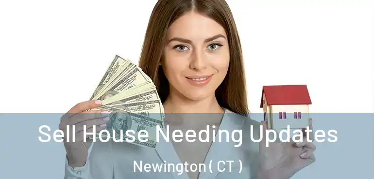  Sell House Needing Updates Newington ( CT )