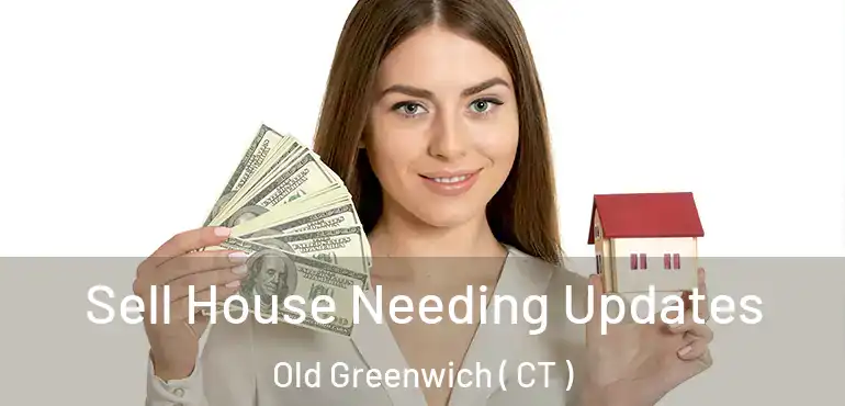  Sell House Needing Updates Old Greenwich ( CT )