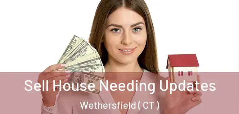  Sell House Needing Updates Wethersfield ( CT )