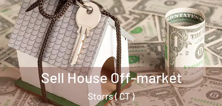  Sell House Off-market Storrs ( CT )