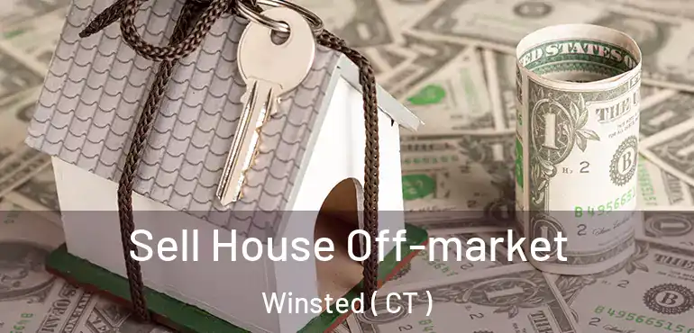  Sell House Off-market Winsted ( CT )