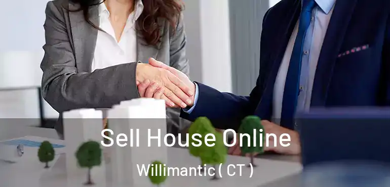  Sell House Online Willimantic ( CT )