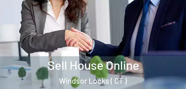  Sell House Online Windsor Locks ( CT )